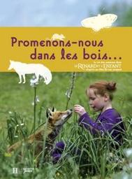 Promenons-nous dans les bois... : la vie des animaux dans "Le renard et l'enfant" d'après le film de Luc Jacquet | 