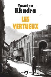 Les vertueux | Khadra, Yasmina (1955-....). Auteur